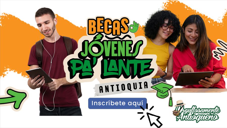 Como acceder a las Becas Jovenes pa lante Antioquia Aqui te lo contamos todo