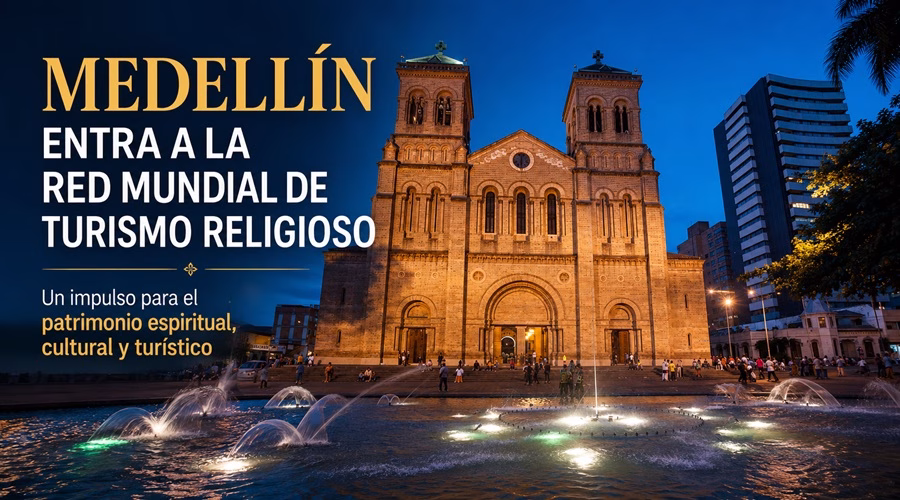 Medellín se integra a la Red Mundial de Turismo Religioso en Antioquia