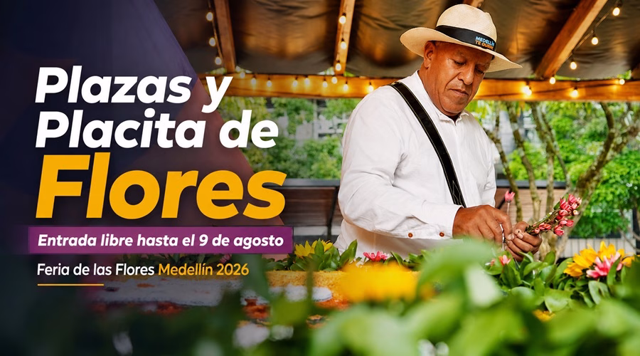 Inicio 15 Plazas de Flores Medellín 2026 con entrada libre durante la Feria de las Flores